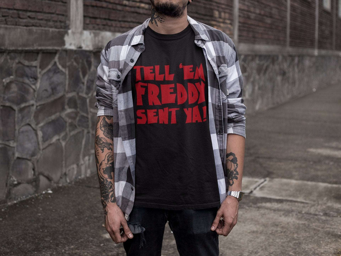 Tell 'Em Freddy Sent Ya! - Freddy Krueger A Nightmare on Elm Street Inspired Unisex T-shirt - Nightmare on Film Street Store