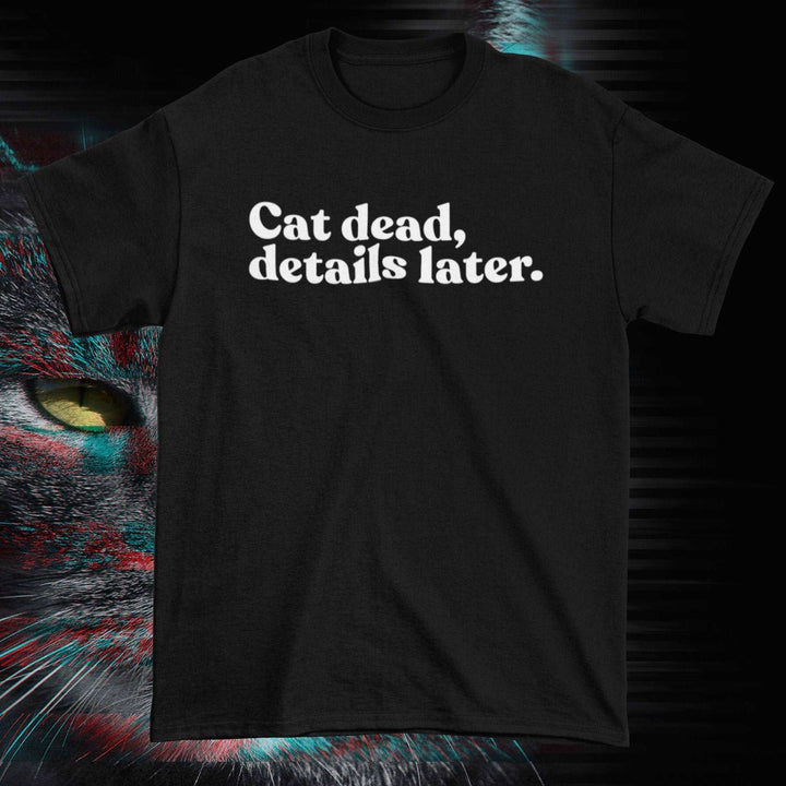 Cat Dead, Details Later - Retro Re-Animator Herbert West inspired VHS Horror Unisex T-shirt - Nightmare on Film Street Store