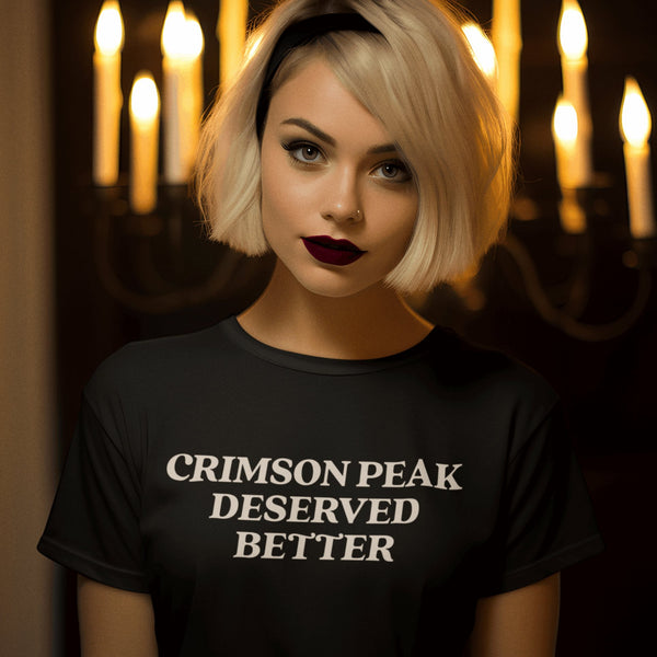 Crimson Peak Deserved Better - Movie Monster Horror Unisex T-shirt - Nightmare on Film Street Store