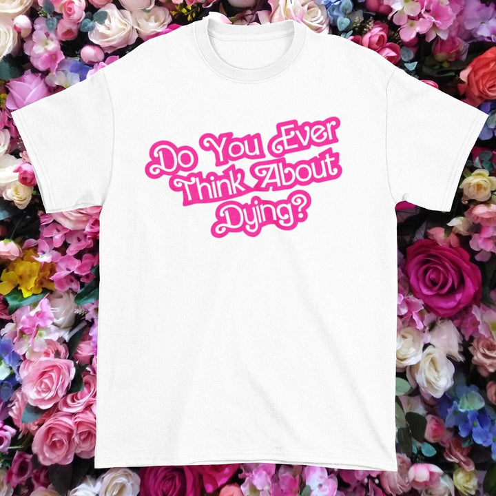 Do You Ever Think About Dying? - Retro Barbiecore inspired 90s 80s pink doll Horror Unisex T-shirt - Nightmare on Film Street Store