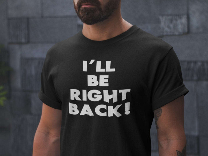 I'll Be Right Back! - Scream Inspired Horror Unisex T-shirt - Nightmare on Film Street Store