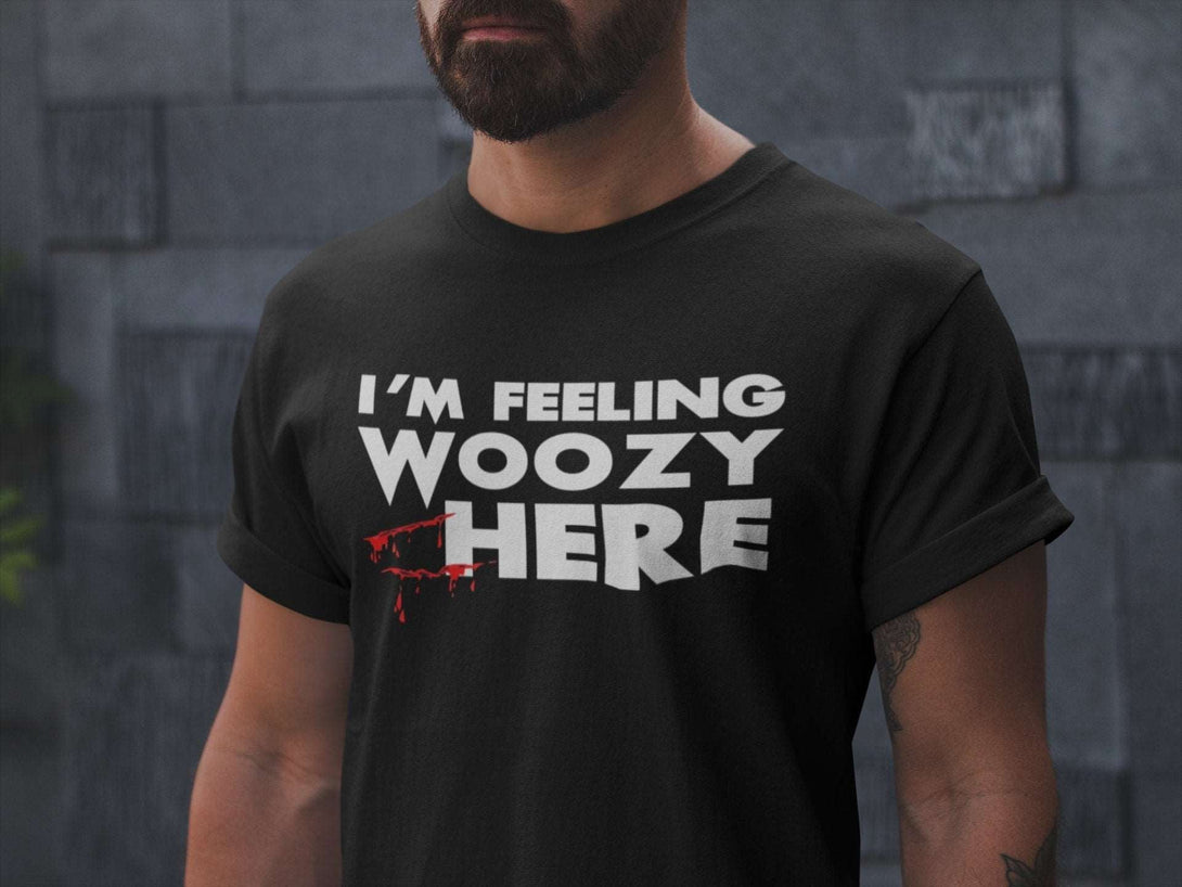 I'm Feeling WOOZY Here! - Scream Inspired Horror Unisex T-shirt - Nightmare on Film Street Store