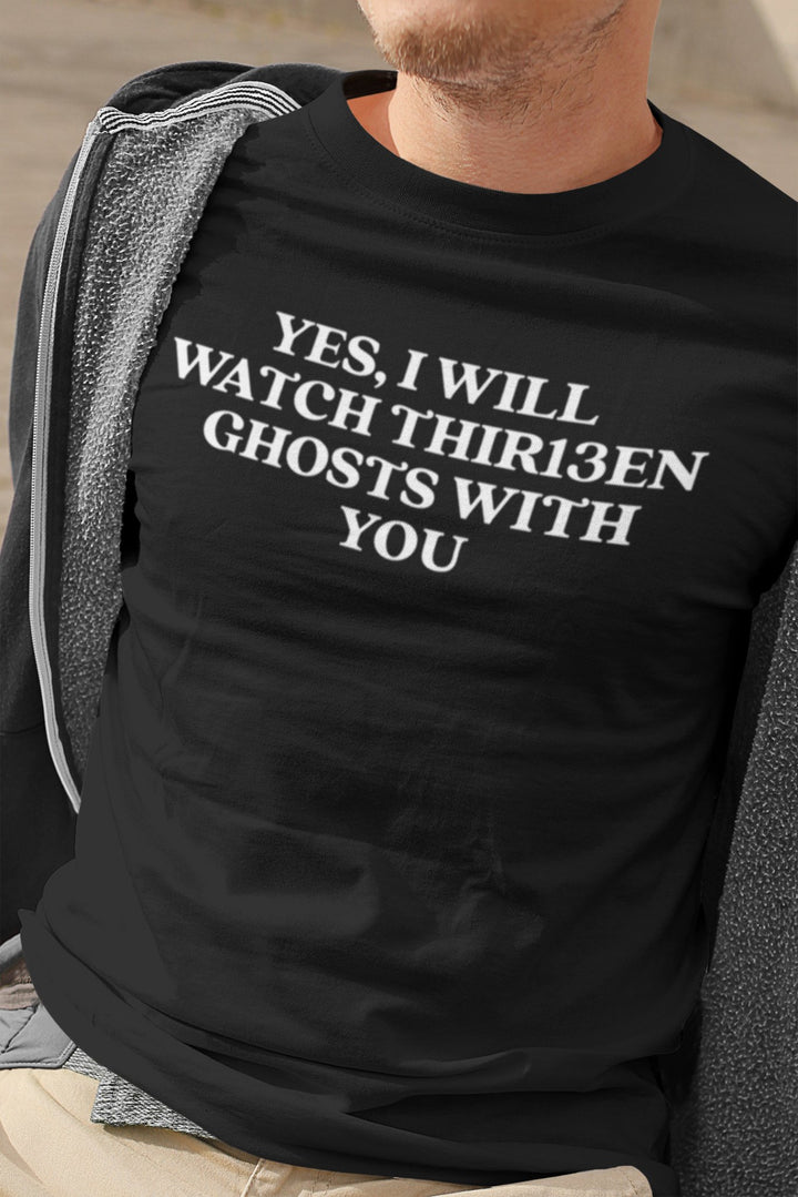Yes, I Will Watch Thir13een Ghosts With You - Movie Monster Horror Unisex T-shirt - Thirteen Ghosts 13 inspired Dark Castle - Nightmare on Film Street Store