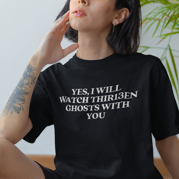 Yes, I Will Watch Thir13een Ghosts With You - Movie Monster Horror Unisex T-shirt - Thirteen Ghosts 13 inspired Dark Castle - Nightmare on Film Street Store